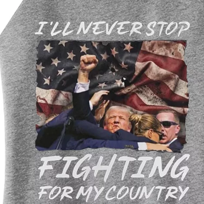 Trump 2024 ILl Never Stop Fighting For My Country Women’s Perfect Tri Rocker Tank