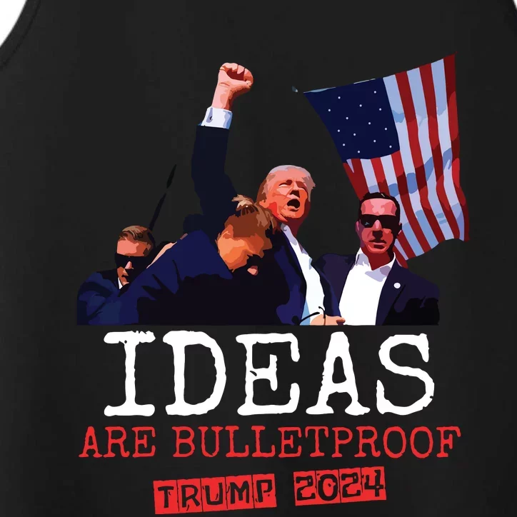 Trump 2024 Ideas Are Bulletproof Trump 2024 Performance Tank