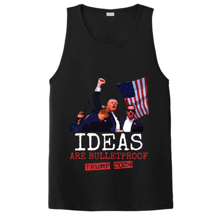 Trump 2024 Ideas Are Bulletproof Trump 2024 Performance Tank