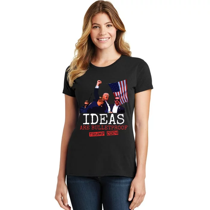 Trump 2024 Ideas Are Bulletproof Trump 2024 Women's T-Shirt