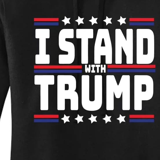 Trump 2024 I Stand With Trump Maga Support Trump President Election Women's Pullover Hoodie