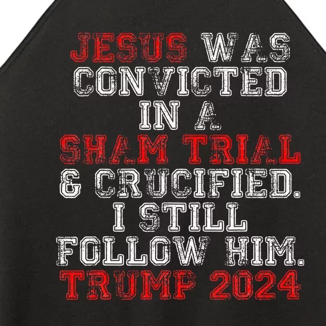 Trump 2024 Jesus Was Convicted Convict Felon President Women’s Perfect Tri Rocker Tank