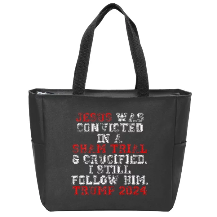 Trump 2024 Jesus Was Convicted Convict Felon President Zip Tote Bag