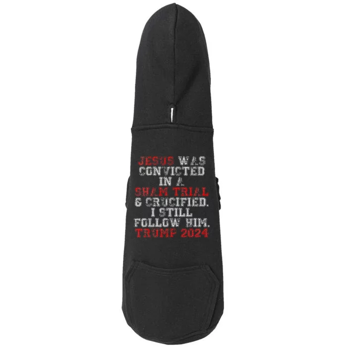 Trump 2024 Jesus Was Convicted Convict Felon President Vote Doggie 3-End Fleece Hoodie