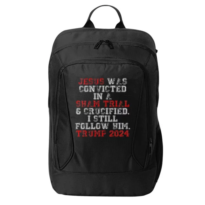 Trump 2024 Jesus Was Convicted Convict Felon President Vote City Backpack