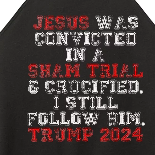 Trump 2024 Jesus Was Convicted Convict Felon President Vote Women’s Perfect Tri Rocker Tank