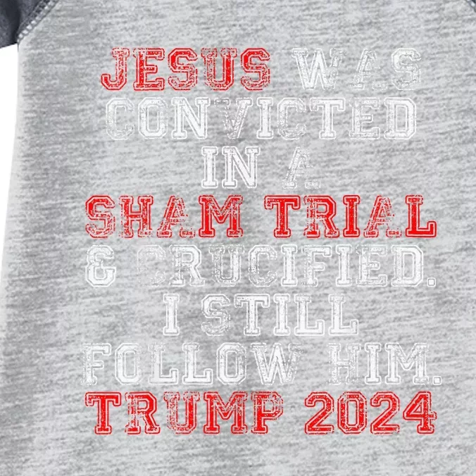 Trump 2024 Jesus Was Convicted Convict Felon President Vote Infant Baby Jersey Bodysuit