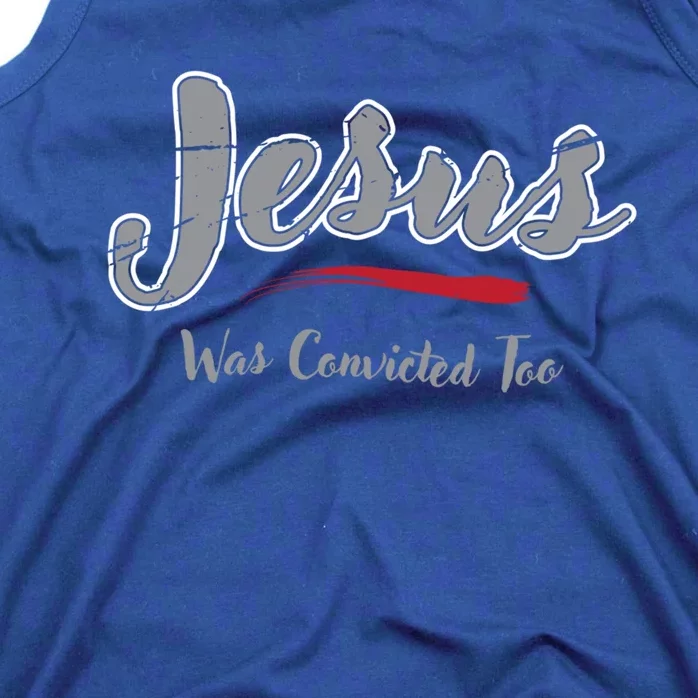 Trump 2024 Jesus Was Convicted Too Republican Felon Pride Cute Gift Tank Top