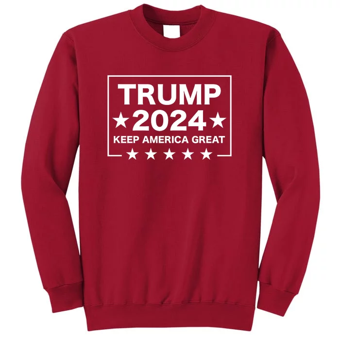 Trump 2024 Keep America Great Tall Sweatshirt