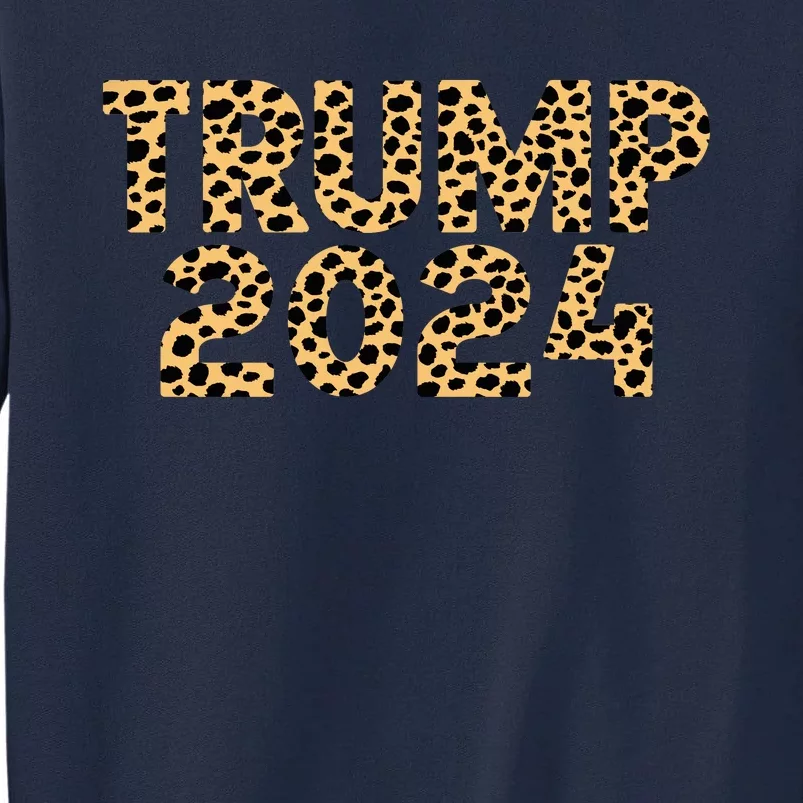 Trump 2024 Leopard Design Tall Sweatshirt