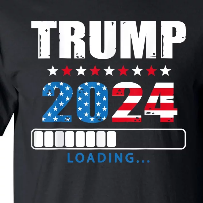 Trump 2024 Loading Funny 45 47 Trump 2024 Take America Back Tall T-Shirt