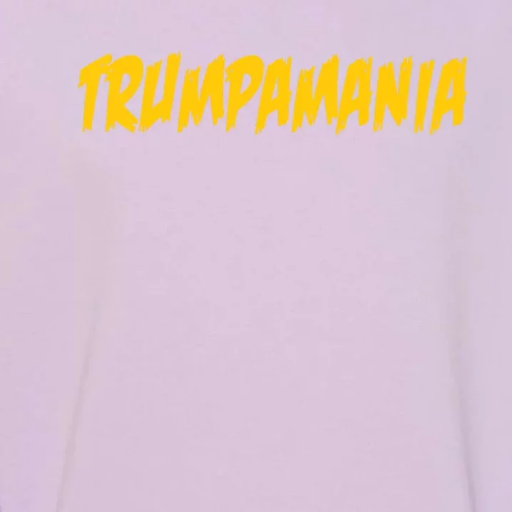 Trumpamania 2024 Let Trumpamania Run Way Brother Garment-Dyed Sweatshirt