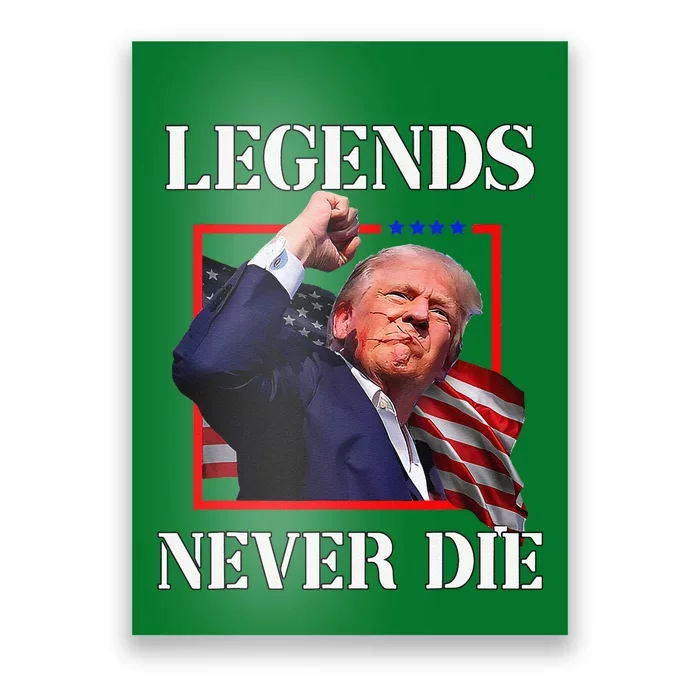 Trump 2024 Legends Never Die Fight Trump Fist Pump Shot Poster