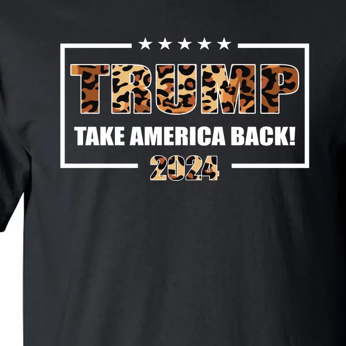 Trump 2024 Leopard | Take America Back Tall T-Shirt