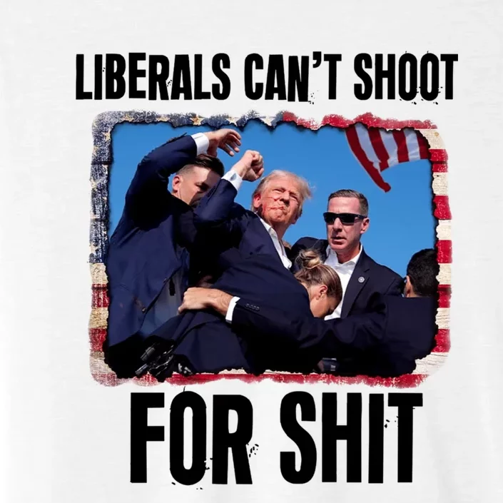 Trump 2024 Liberals Cant Shoot For Shit ChromaSoft Performance T-Shirt