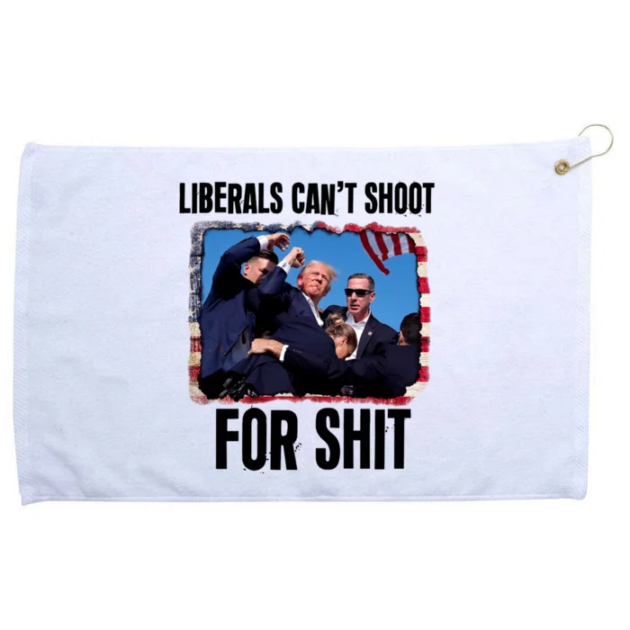 Trump 2024 Liberals Cant Shoot For Shit Grommeted Golf Towel