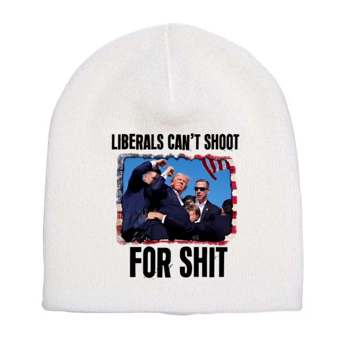 Trump 2024 Liberals Cant Shoot For Shit Short Acrylic Beanie