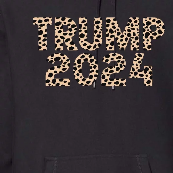 Trump 2024 Leopard Print Support Graphic Premium Hoodie