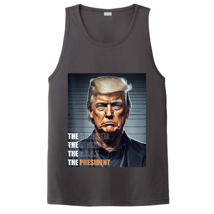 Trump 2024 Mugshot The Gangster Legend G.O.A.T The President Performance Tank