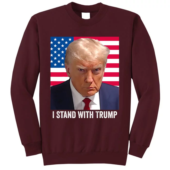 Trump 2024 Mugshot I Stand With Trump Pro Trump Tall Sweatshirt