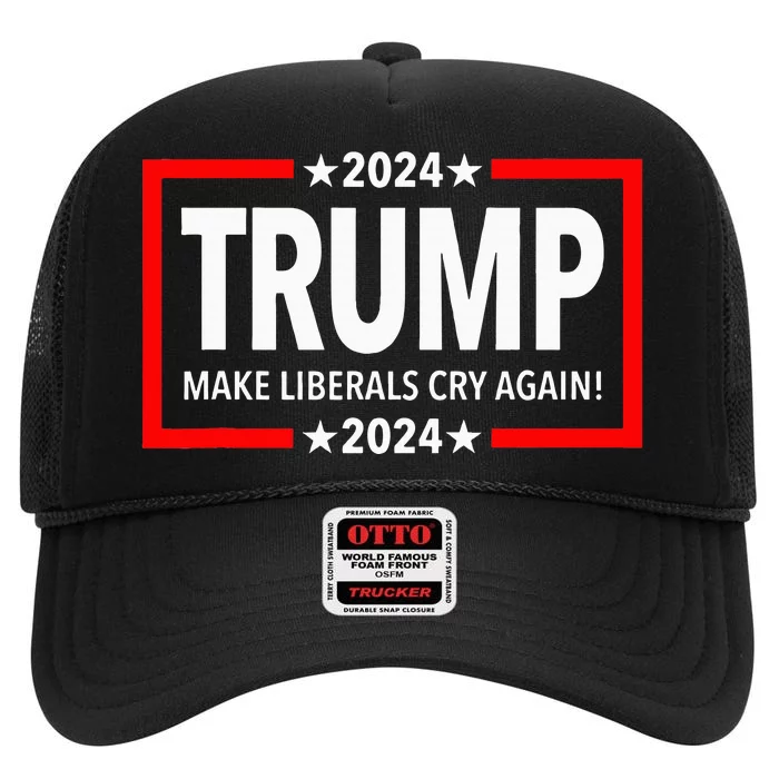 Trump 2024 Make Liberals Cry Again High Crown Mesh Trucker Hat