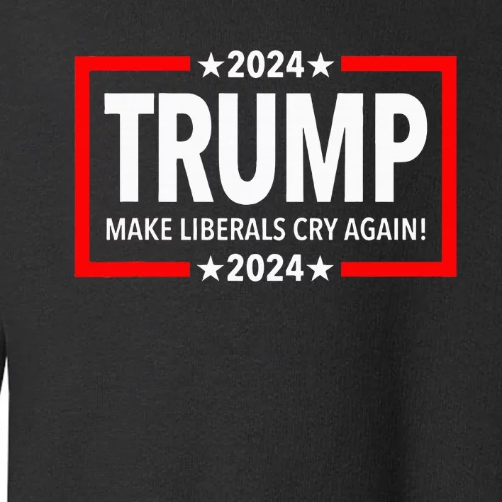 Trump 2024 Make Liberals Cry Again Toddler Sweatshirt