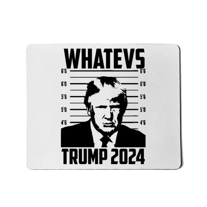 Trump 2024 Mugshot President Whatevs  Trump 2024 Mousepad