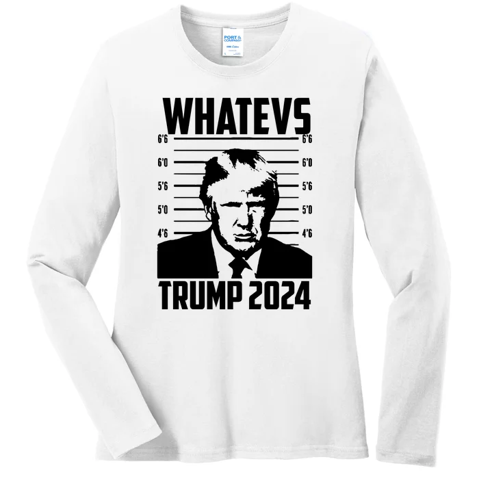 Trump 2024 Mugshot President Whatevs  Trump 2024 Ladies Long Sleeve Shirt