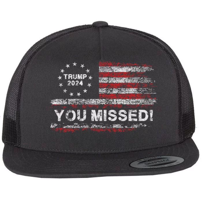 Trump 2024 Missed Me Trump President Election 2024 Flat Bill Trucker Hat