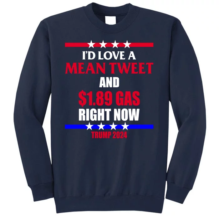 Trump 2024 Mean Tweet Low Gas Anti Biden Tall Sweatshirt