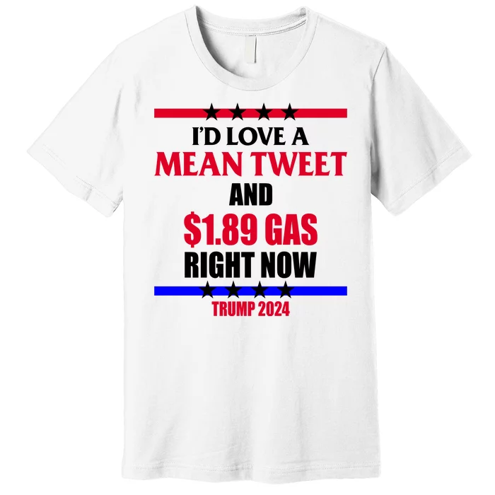 Trump 2024 Mean Tweet Low Gas Anti Biden Premium T-Shirt