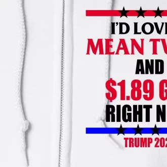 Trump 2024 Mean Tweet Low Gas Anti Biden Full Zip Hoodie