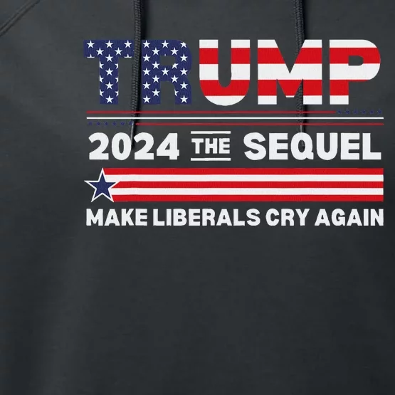 Trump 2024 Make Liberals Cry Again Performance Fleece Hoodie