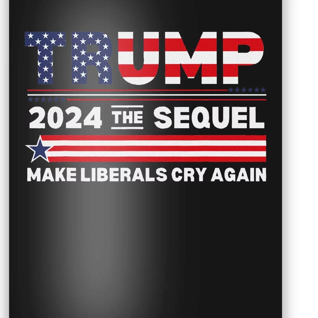 Trump 2024 Make Liberals Cry Again Poster