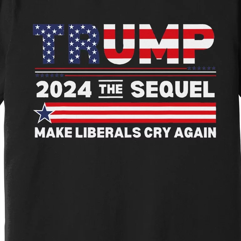 Trump 2024 Make Liberals Cry Again Premium T-Shirt