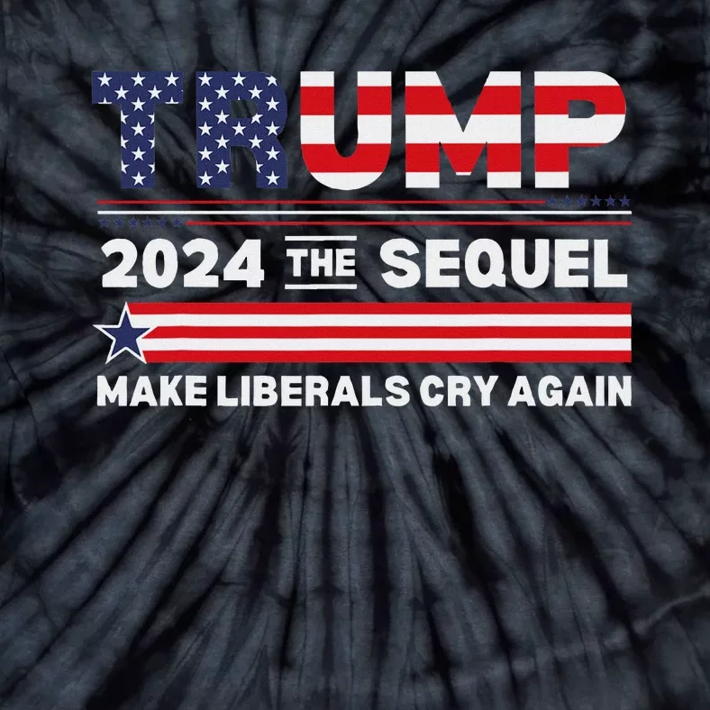 Trump 2024 Make Liberals Cry Again Tie-Dye T-Shirt