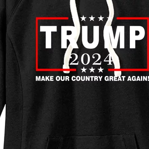 Trump 2024 Make Our Country Great Again Women's Fleece Hoodie