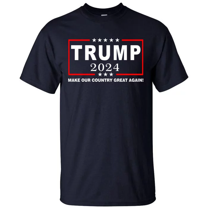 Trump 2024 Make Our Country Great Again Tall T-Shirt