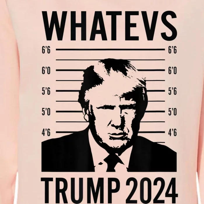 Trump 2024 Mugshot President Whatevs Womens California Wash Sweatshirt