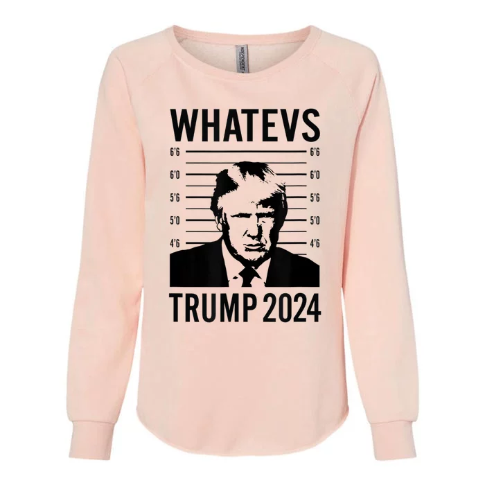 Trump 2024 Mugshot President Whatevs Womens California Wash Sweatshirt