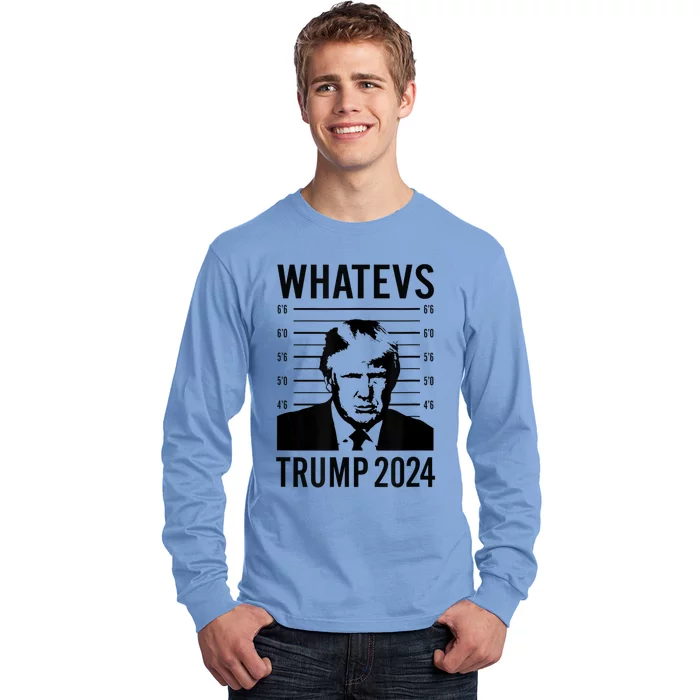 Trump 2024 Mugshot President Whatevs Long Sleeve Shirt