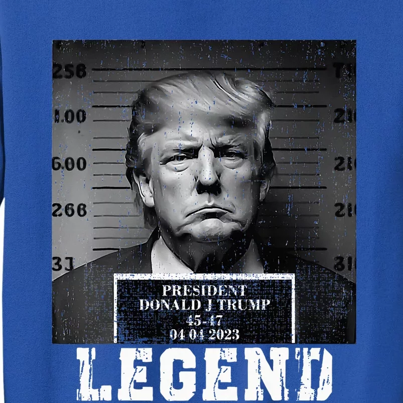 Trump 2024 Mugshot President Legend Tall Sweatshirt