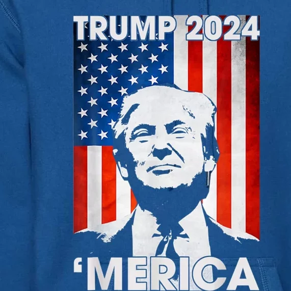 Trump 2024 Merica America Flag 4th Of July Support Trump Cute Gift Premium Hoodie