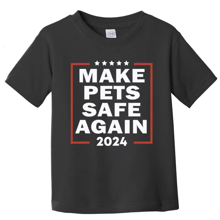 Trump 2024 Make Pets Safe Again Presidential Election Toddler T-Shirt