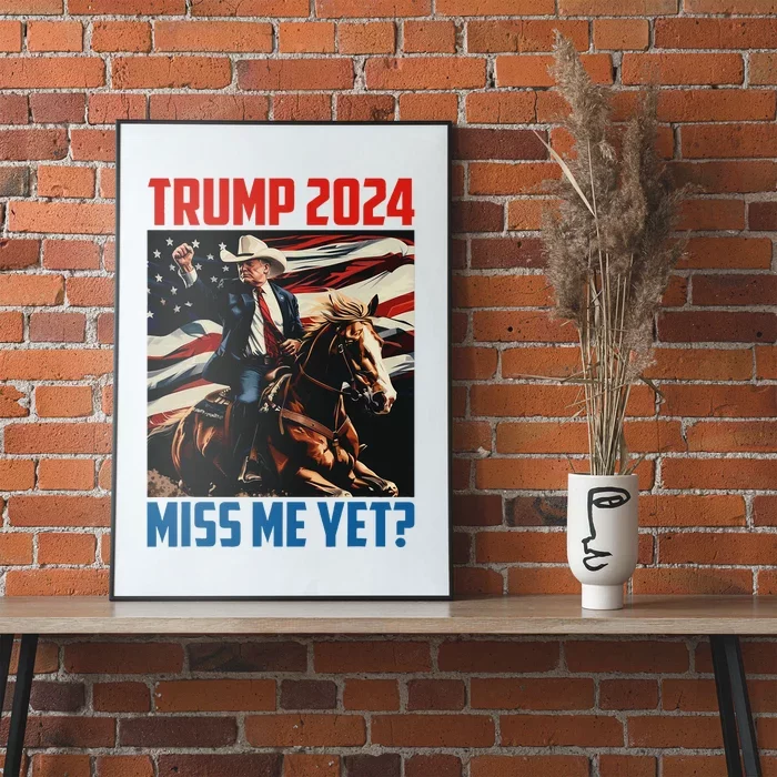 Trump 2024 Miss Me Yet 4th Of July America Independence Day Poster