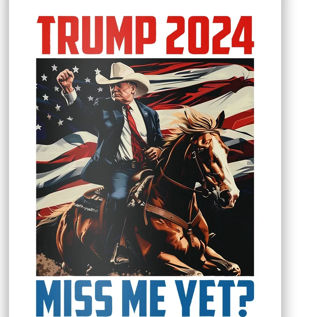 Trump 2024 Miss Me Yet 4th Of July America Independence Day Poster