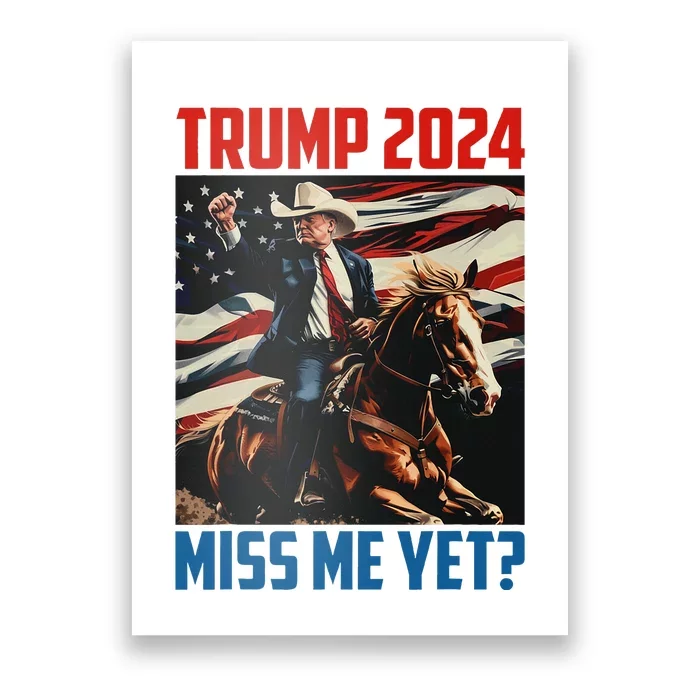 Trump 2024 Miss Me Yet 4th Of July America Independence Day Poster