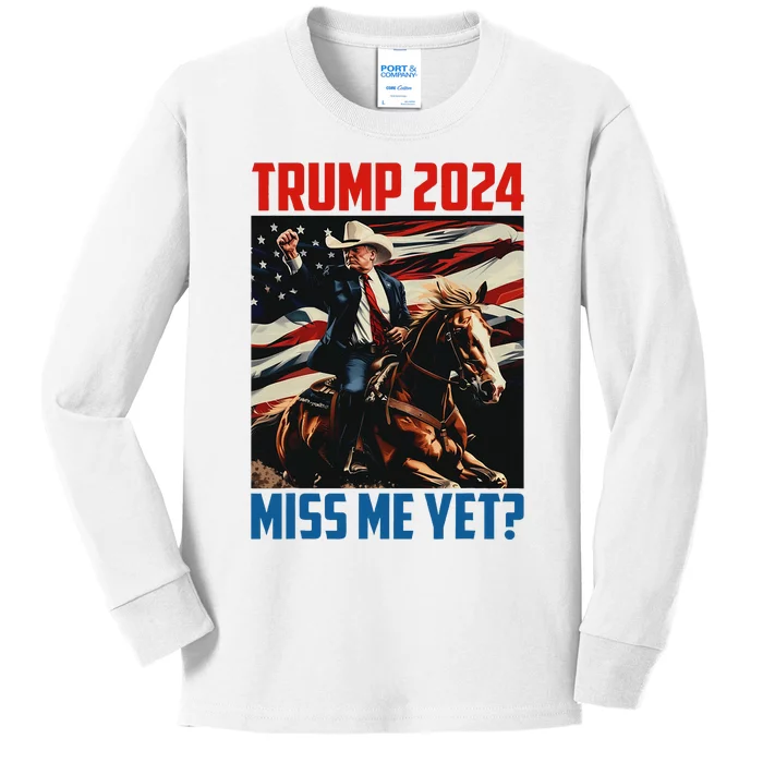 Trump 2024 Miss Me Yet 4th Of July America Independence Day Kids Long Sleeve Shirt