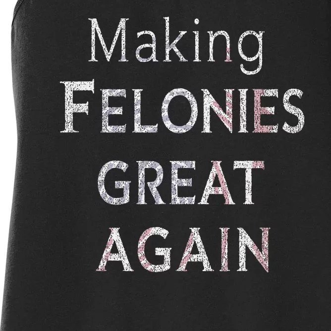 Trump 2024 Making Felonies Great Again Convicted Women's Racerback Tank