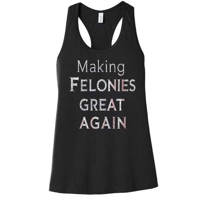 Trump 2024 Making Felonies Great Again Convicted Women's Racerback Tank